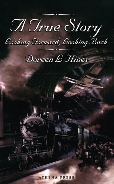 A True Story: Looking Forward, Looking Back.