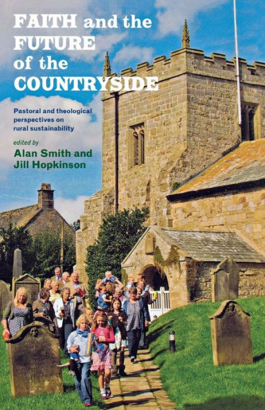 Faith and the Future of the Countryside: Pastoral and Theological Perspectives on Rural Sustainability
