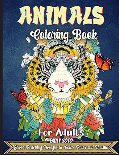 Animals Coloring Book For Adults: An Adult Coloring Book With Lions, Elephants, Owls, Horses, Dogs, Cats, And Many More!