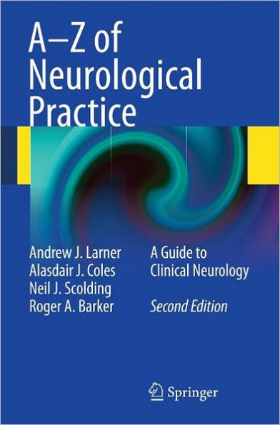 A-Z of Neurological Practice: A Guide to Clinical Neurology