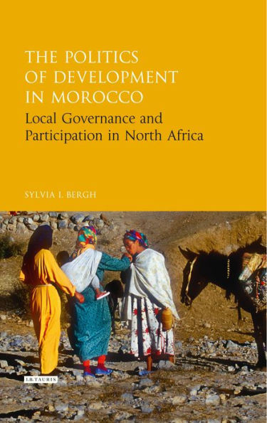 The Politics of Development in Morocco: Local Governance and Participation in North Africa