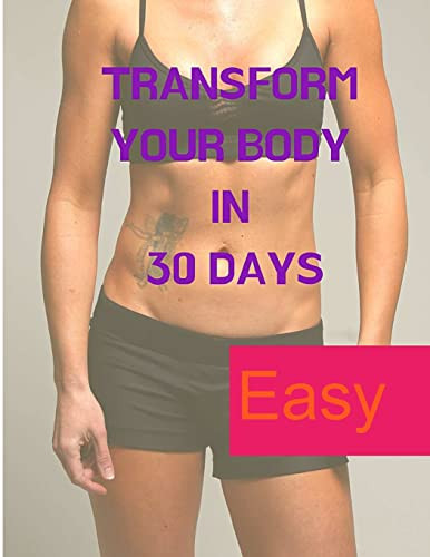 Losing Weight - Transform Your Body In 30 Days