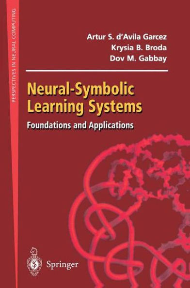 Neural-Symbolic Learning Systems: Foundations and Applications
