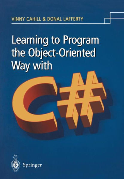 Learning to Program the Object-Oriented Way with C#