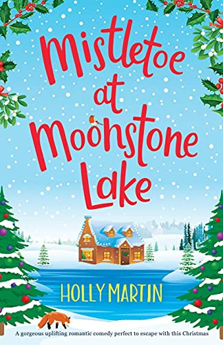 Mistletoe At Moonstone Lake: A Gorgeous Uplifting Romantic Comedy Perfect To Escape With This Christmas (Jewel Island)