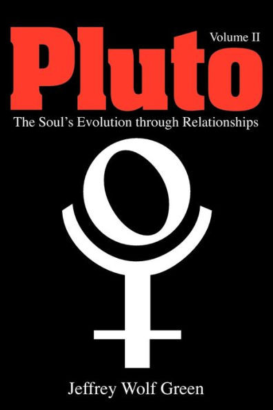 Pluto: The Soul's Evolution Through Relationships, Volume 2