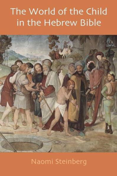 The World of the Child in the Hebrew Bible