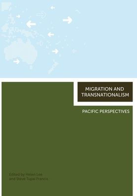 Migration and Transnationalism: Pacific Perspectives
