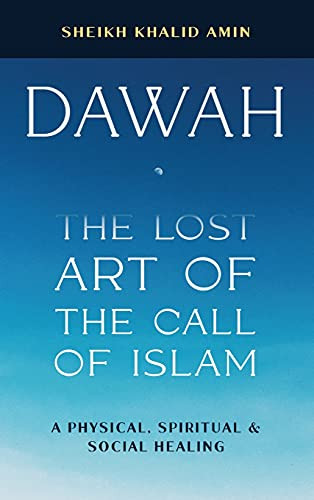 Dawah The Lost Art Of The Call Of Islam