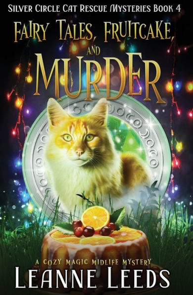 Fairy Tales, Fruitcake, and Murder: A Cozy Magic Midlife Mystery