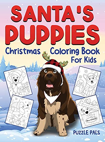 Santa'S Puppies Coloring Book For Kids: Christmas Coloring Book For Kids Ages 4 - 8