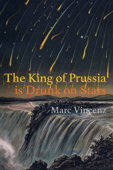 The King of Prussia is Drunk on Stars
