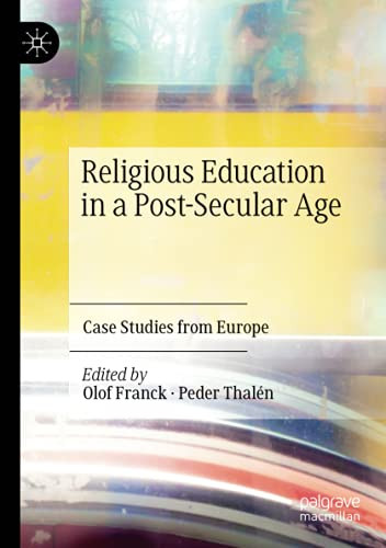 Religious Education In A Post-Secular Age: Case Studies From Europe