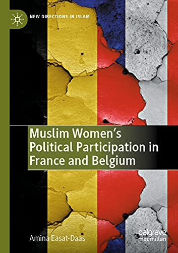 Muslim WomenS Political Participation In France And Belgium (New Directions In Islam)