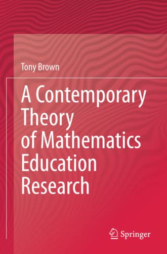 A Contemporary Theory Of Mathematics Education Research