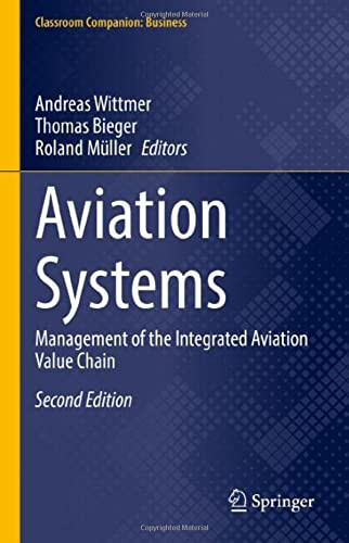 Aviation Systems: Management Of The Integrated Aviation Value Chain (Classroom Companion: Business)