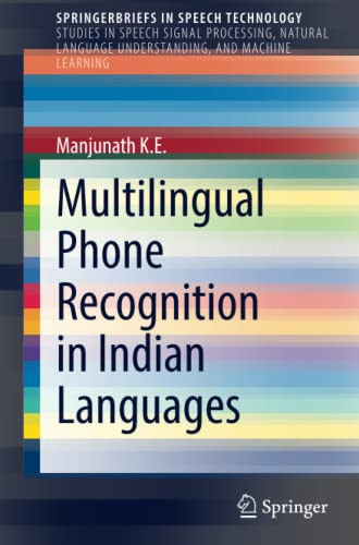 Multilingual Phone Recognition In Indian Languages (Springerbriefs In Speech Technology)