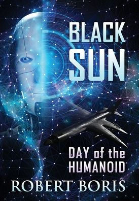 Black Sun: Day of the Humanoid