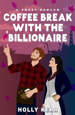 Coffee Break with the Billionaire: A Sweet Billionaire Romcom
