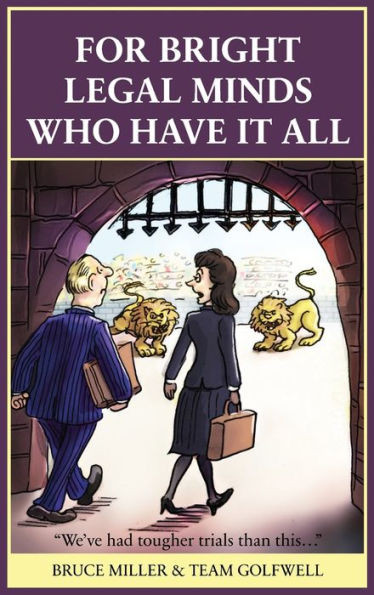 For Bright Legal MInds Who Have It All: An Amusing Legal Book