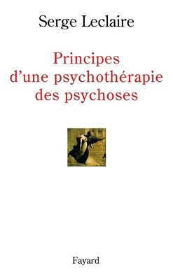 Principes d'une psychothÃ©rapie des psychoses