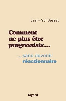 Comment ne plus être progressiste ...