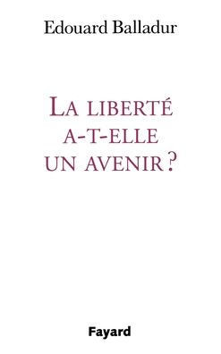 La Liberte A T Elle Un Avenir
