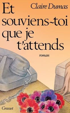 Et souviens-toi que je t'attends
