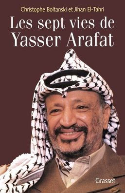 Les Sept Vies de Yasser Arafat