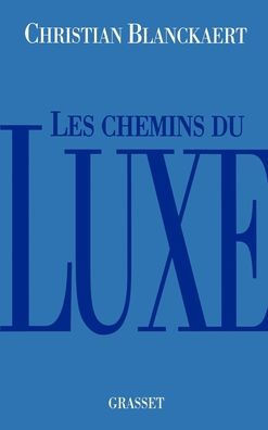 Les chemins du luxe