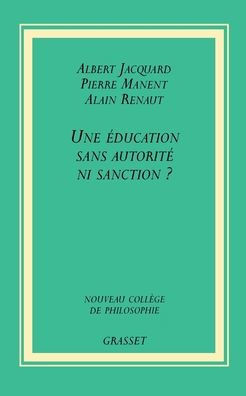 Une Ã©ducation sans autoritÃ©, ni sanction ?