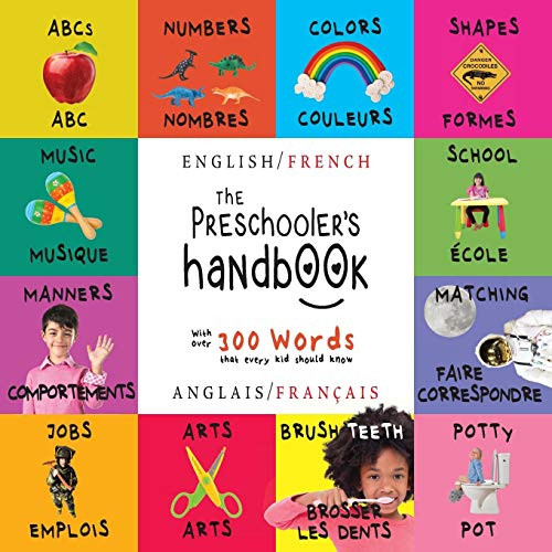 The Preschooler's Handbook: Bilingual (English / French) (Anglais / Fran�ais) ABC's, Numbers, Colors, Shapes, Matching, School, Manners, Potty and ... Children's Learning Books (French Edition)