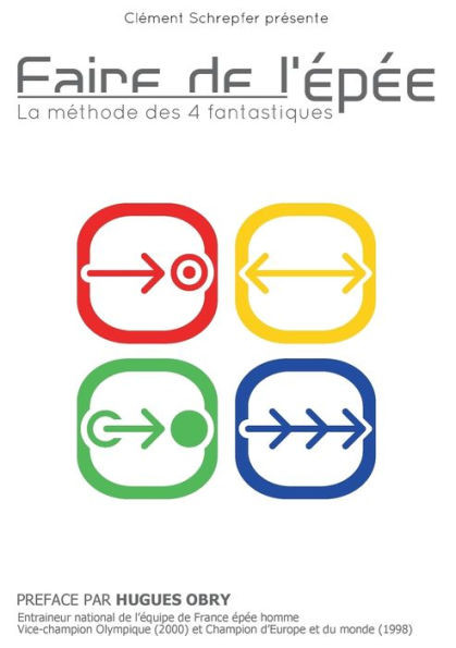 Faire de l'Ã©pÃ©e - La mÃ©thode des 4 fantastiques: La mÃ©thode des 4 fantastiques