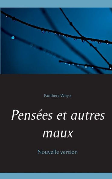Pensées et autres maux: Nouvelle version