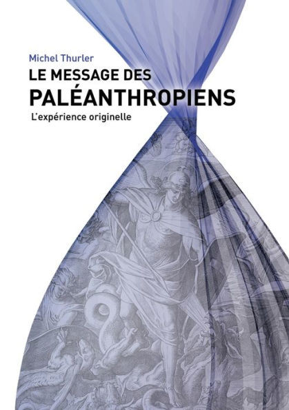 Le message des palÃ©anthropiens: L'expÃ©rience originale