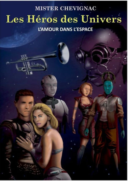 Les hÃ©ros des univers: L'amour dans l'espace