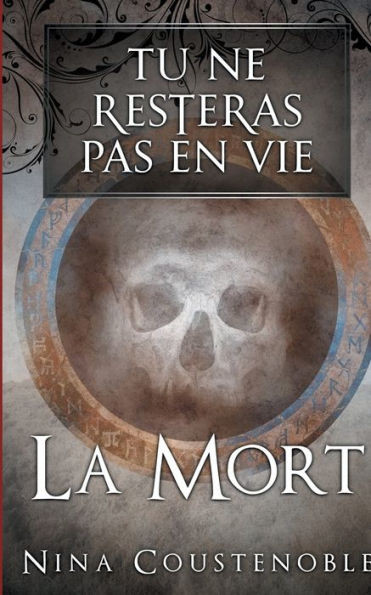 Tu ne resteras pas en vie: La mort