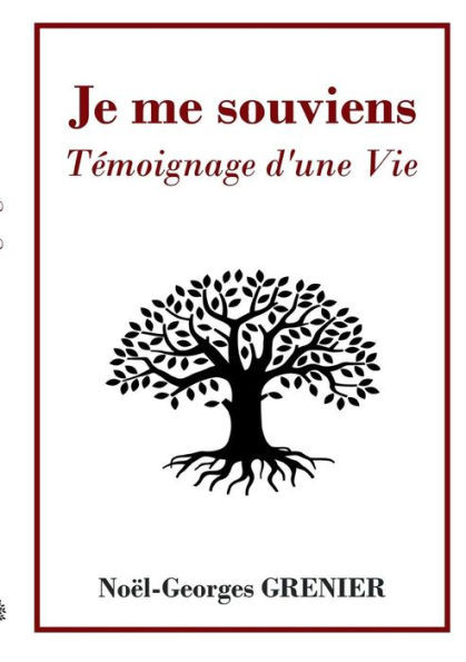 Je me souviens: Témoignage d'une Vie