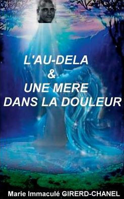 l'au-delÃ  et une mÃ¨re dans la douleur