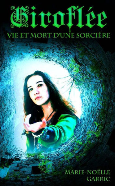 Giroflée: Vie et mort d'une sorcière