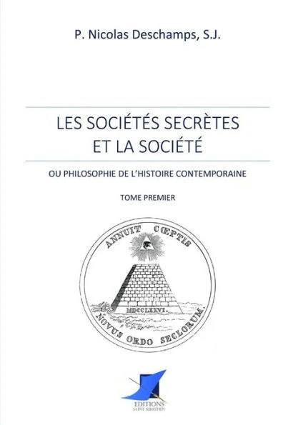 Les sociétés secrètes et la société -Tome Premier