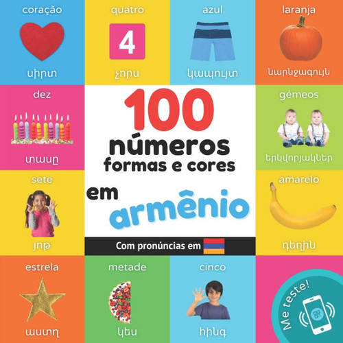 100 números, formas e cores em armênio: Livro de ilustrações bilingue para crianças: português / armênio com pronúncias