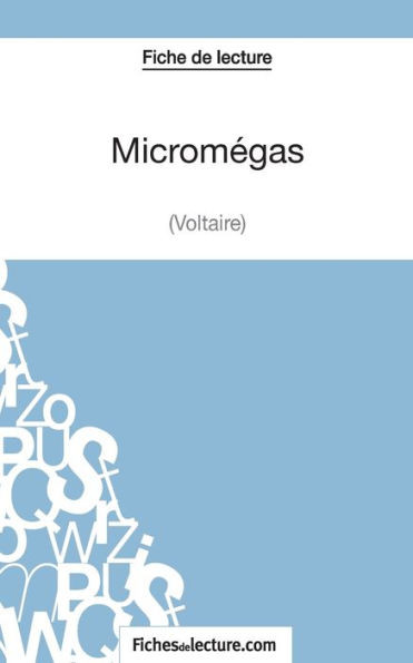 Micromégas - Voltaire (Fiche de lecture): Analyse complète de l'oeuvre