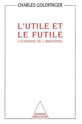 Useful and the Futile: The I'material Economy / L'Utile et le Futile: L'Ã©conomie de l'immatÃ©riel