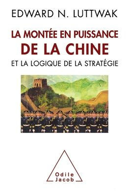 The Rise of China and the Logic of Strategy / La Montée en puissance de la Chine et la logique de la stratégie