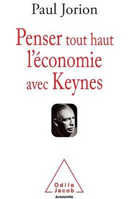 Penser tout haut l'Ã©conomie avec Keynes
