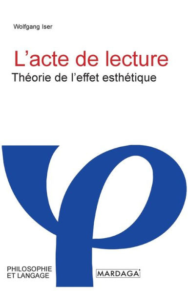 L'acte de lecture: ThÃ©orie de l'effet esthÃ©tique
