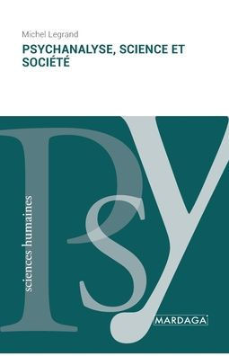 Psychanalyse, science et sociÃ©tÃ©