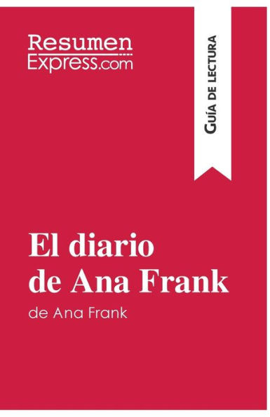El diario de Ana Frank (GuÃ­a de lectura): Resumen y anÃ¡lisis completo