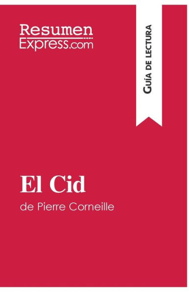 El Cid de Pierre Corneille (Guía de lectura): Resumen y análisis completo